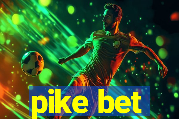 pike bet